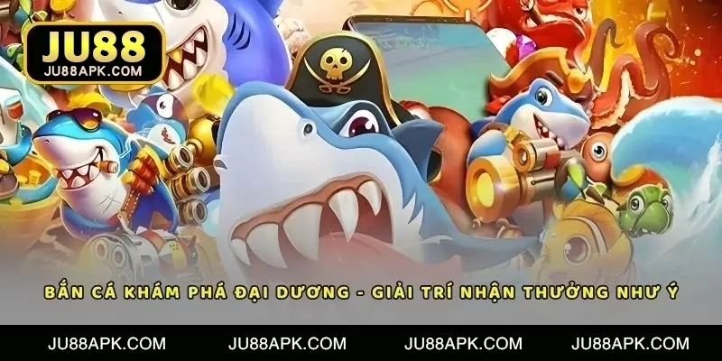 Bắn cá Khám Phá Đại Dương JU88 – Phòng chơi và trang bị
